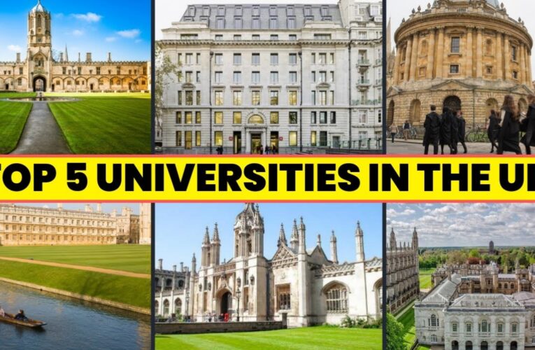 Exploring Excellence: Unveiling the United Kingdom’s Top 5 Universities